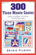 300 Three Minute Games Quick & Easy Activities for 2 5 Year Olds