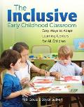 Inclusive Early Childhood Classroom Easy Ways to Adapt Learning Centers for All Children