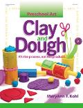 Clay & Dough Its the Process Not the Product