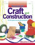 Craft and Construction: It's the Process, Not the Product!