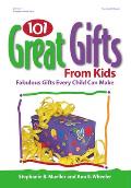 101 Great Gifts from Kids Fabulous Gifts Every Child Can Make