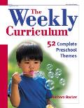 The Weekly Curriculum: 52 Complete Preschool Themes