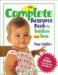 The Complete Resource Book for Toddlers and Twos: Over 2000 Experiences and Ideas!