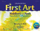 First Art for Toddlers & Twos Open Ended Art Experiences Revised