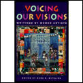Voicing Our Visions Writings By Women Ar