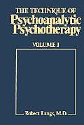 The Technique of Psychoanalytic Psychotherapy: Theoretical Framework: Understanding the Patients Communications, Volume I