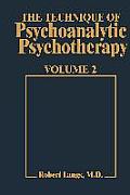 Technique of Psychoanalytic Psychotherapy Vol. II: Responses to Interventions: Patient-Therapist Relationship: Phases of Psychotherapy (Tech Psychoan