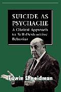 Suicide As Psychache A Clinical Approach