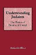 Understanding Judaism The Basics of Deed & Creed