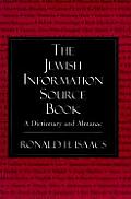The Jewish Information Source Book: A Dictionary and Almanac