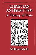Christian Antisemitism A History of Hate