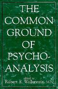 The Common Ground of Psychoanalysis