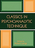Classics In Psychoanalytic Technique