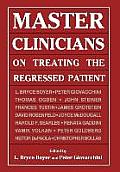 Master Clinicians On Treating The Regres