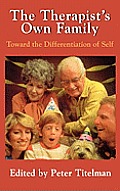 The Therapists Own Family: Toward the Differentiation of Self