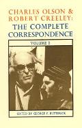 Charles Olson & Robert Creeley The Complete Correspondence Volume 2