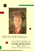 Out in the World Selected Letters of Jane Bowles 1935 1970