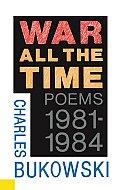 War All The Time Poems 1981 1984