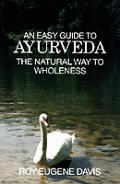 Easy Guide To Ayurveda The Natural Way To