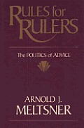 Rules For Rulers The Politics Of Advice