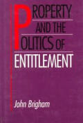 Property & The Politics Of Entitlement