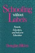 Schooling Without Labels CL: Parents, Educators, and Inclusive Education