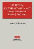 Studies In Southeast Asian Art Essays In Honor of Stanley J OConnor