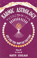 Karmic Astrology Volume 3 Joy & the Part of Fortune