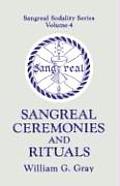 Sangreal Ceremonies & Rituals Volume 4 Sangreal Sodality Series