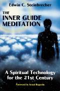 Inner Guide Meditation A Spiritual Technology for the 21st Century