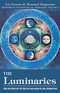 Luminaries The Psychology of the Sun & Moon in the Horoscope
