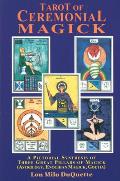 Tarot of Ceremonial Magick A Pictorial Synthesis of Three Great Pillars of Magick Enochian Goetia Astrology