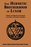 Hermetic Brotherhood of Luxor: Initiatic and Historical Documents of an Order of Practical Occultism