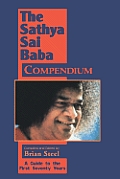 Sathya Sai Baba Compendium A Guide to the First Seventy Years
