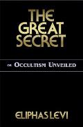 Great Secret Or Occultism Unveiled