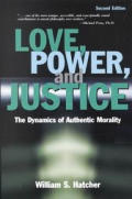 Love, Power, and Justice: The Dynamics of Authentic Morality