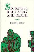 Sickness Recovery & Death A History & Forecast of Ill Health