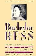 Bachelor Bess: The Homesteading Letters of Elizabeth Corey, 1909-1919