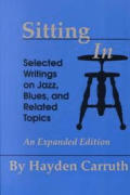 Sitting in Selected Writings on Jazz Blues & Related Topics