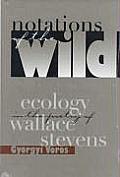 Notations of the Wild Ecology in the Poetry of Wallace Stevens