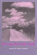 Driving the Body Back: Poems