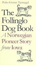 The Follinglo Dog Book: A Norwegian Pioneer Story from Iowa