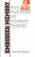 Embodied Memory The Theatre of George Tabori