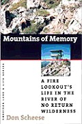 Mountains of Memory A Fire Lookouts Life in the River of No Return Wilderness