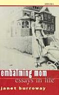 Embalming Mom: Essays in Life