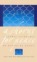 Chorus for Peace A Global Anthology of Poetry by Women