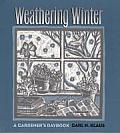 Weathering Winter A Gardeners Daybook