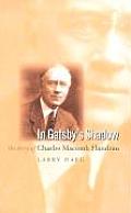 In Gatsby's Shadow: The Story of Charles Macomb Flandrau