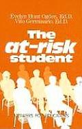 The At-Risk Student: Answers for Educators
