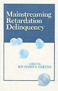 Mainstreaming Retardation Delinquency